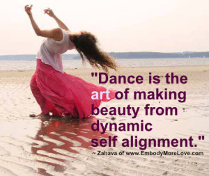 Zahava Griss of EmbodyMoreLove.com dancing on a beach with the quote, "Dance is the art of making beauty from dynamic self alignment."