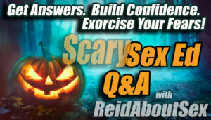 Halloween theme spooky illustration of a scary jack-o-lantern in a haunting forest with the text "Get answers. Build confidence. Exorcise your fears! Scary Sex Ed Q and A with ReidAboutSex"