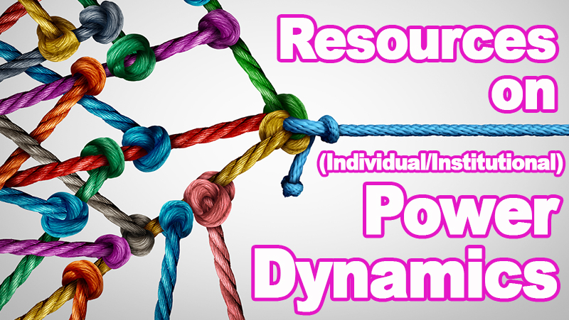 Image of various ropes of various colors knotted to each other to form a web being pulled by a single strand of blue rope running across the image with the text, "Resources for (Individual/Institutional) Power Dynamics" in white letters with pink outline