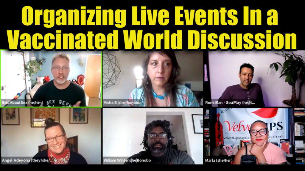 Screenshot of a Zoom call with six callers with various backgrounds (two white men, white woman, a black man, black woman, and indigenous woman) and the yellow text across the top, "Organizing Live Events In a Vaccinated World Discussion"