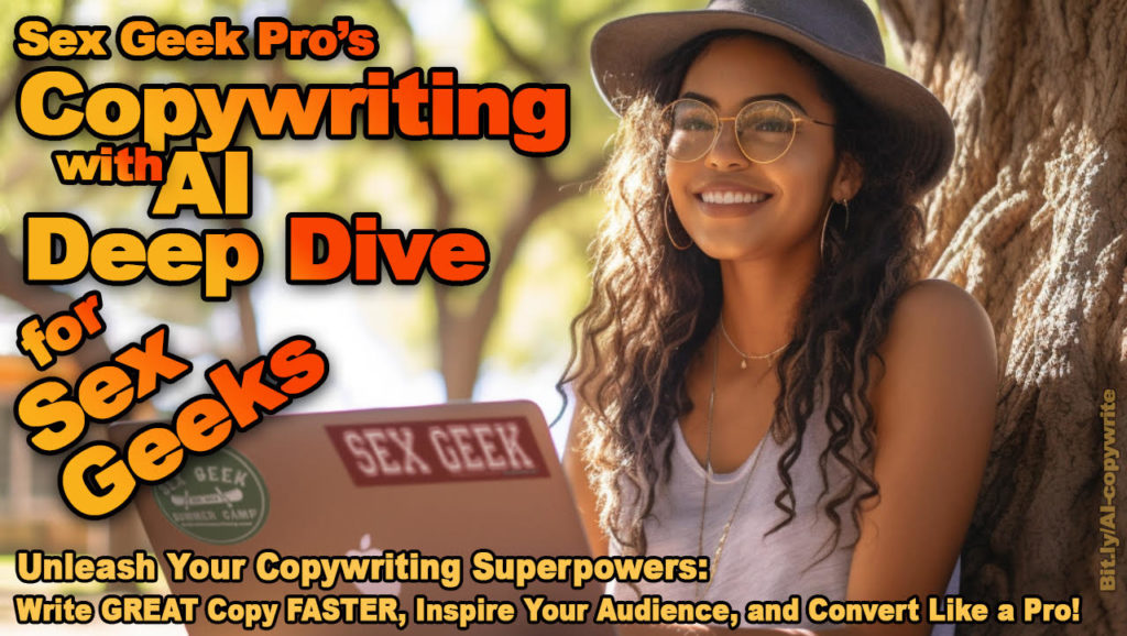 Event banner for Sex Geek Pro's Copywriting with AI Deep Dive for Sex Geeks. Unleash your copywriting superpowers: Write great copy faster, inspire your audience, and convert like a pro!
