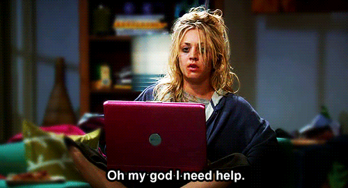 GIF of a distressed blonde woman at her laptop saying "Oh my god I need help."