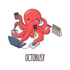 Little smiling red octopus, using it's 8 arms to talk on the phone, write on a calendar, use a laptop, hold a coffee, eat from a takeout container, and use a calculator all at the same time. 