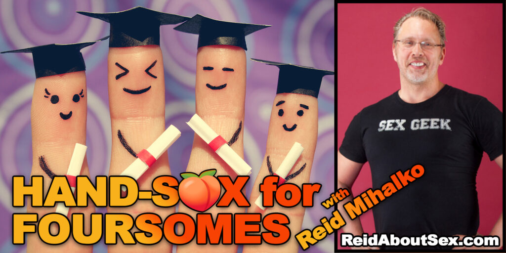 Promo image for Reid's Hand-sex for foursomes workshop featuring frou fingers with smiley faces drawn on them holding diplomas and wearing graduation caps next to Reid's headshot of him wearing a sex geek tshirt