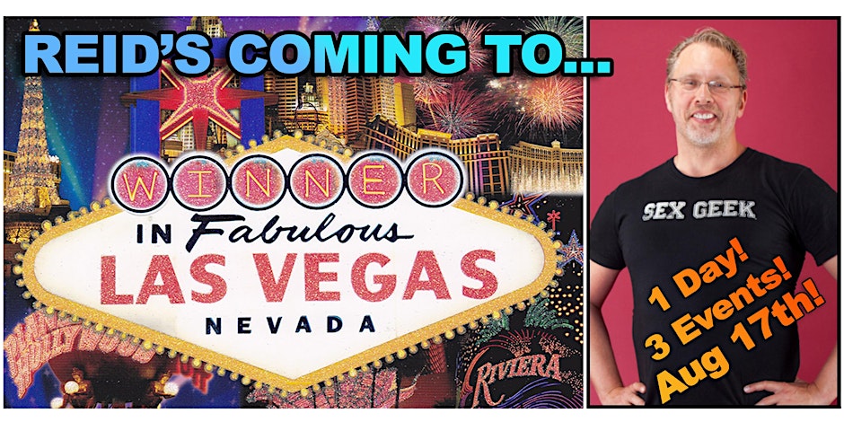 Promo image reads "Reid's Coming to...and then there is a postcard image of Las Vegas with the words "Winner in Fabulous Las Vegas Nevada". On the right is a wait up image of Reid smiling at the camera that reads "1 Day! 3 Events! Aug 17th!"