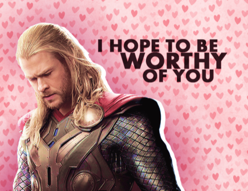 Thor - I hope to be worthy of you