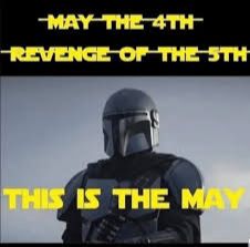 Star Wars Day meme for May the 4th, Revenge of the 5th, and This is the May
