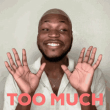 Handsome black man saying Too much with his hands and face, plus "Too much" in text GIF
